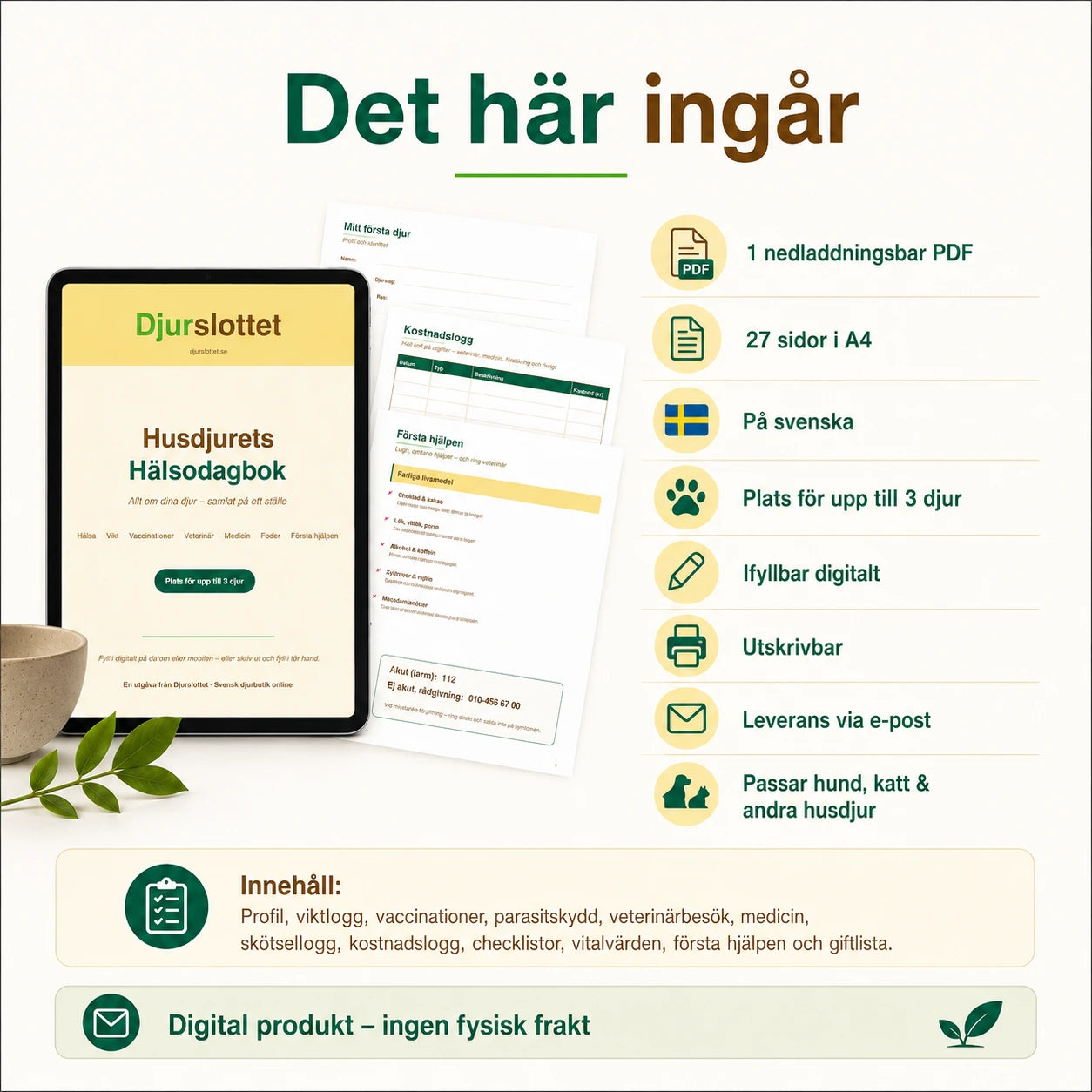 Det här ingår i Husdjurets Hälsodagbok – 27 sidor i A4 på svenska, ifyllbar och utskrivbar, levereras via e-post.